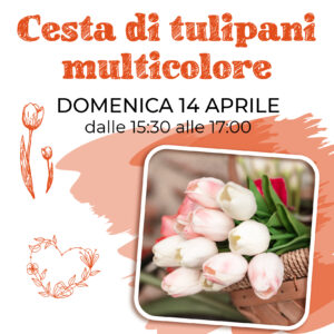Laboratorio adulti: cesta di tulipani multicolore